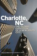 In William Graves and Heather Smith, eds, Charlotte, NC: The Global Evolution of a New South City (University of Georgia Press, 2010)